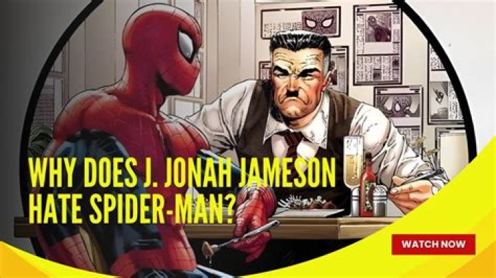 Why does J. Jonah Jameson only hate Spider-Man? ·